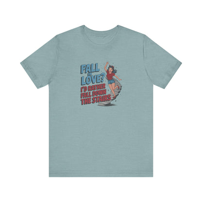 Fall in Love? I'd Rather Fall Down the Stairs — Retro Tee (Light)