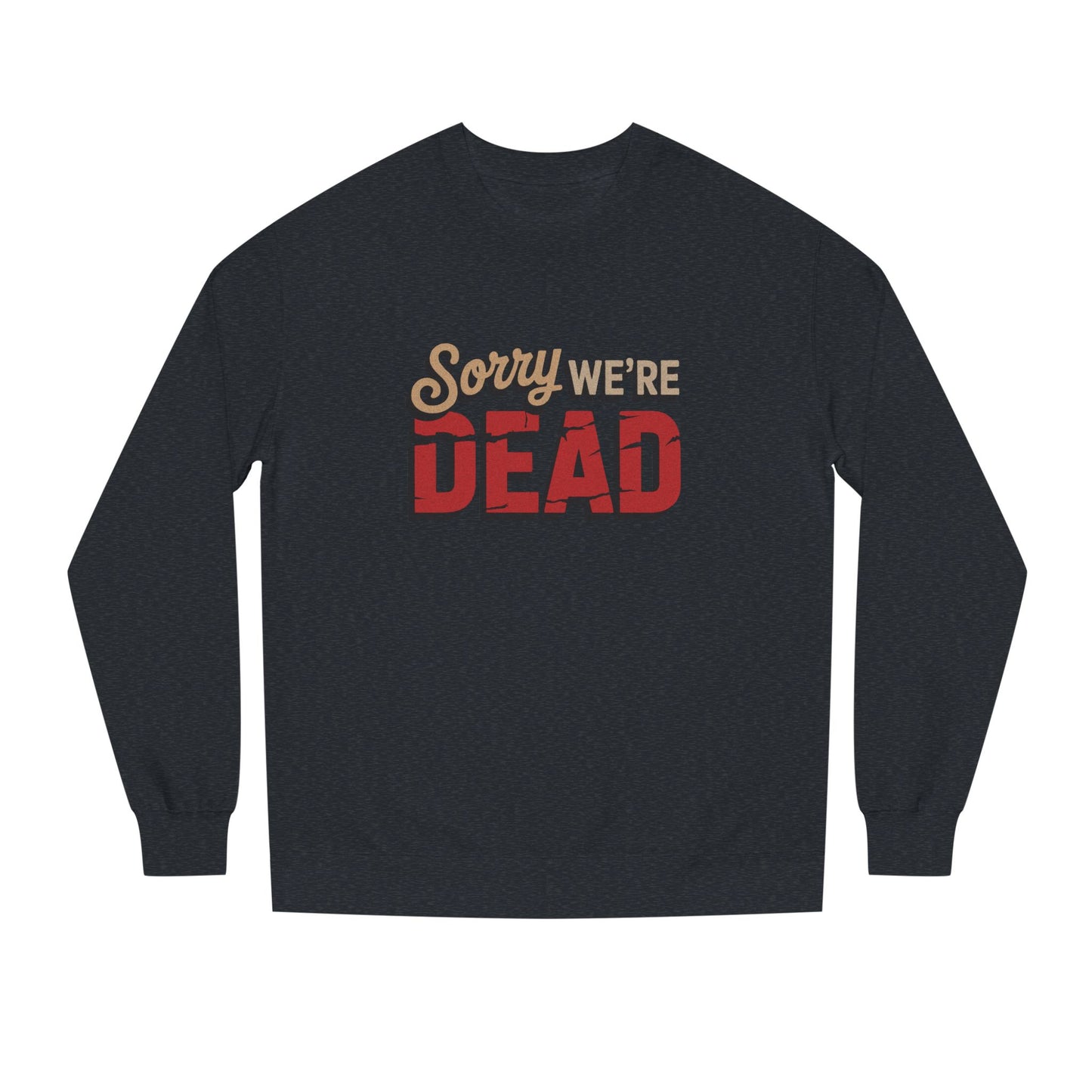 Sorry We’re Dead — Zombie Halloween Sign Retro Sweatshirt (Dark)