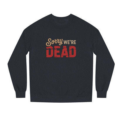 Sorry We’re Dead — Zombie Halloween Sign Retro Sweatshirt (Dark)