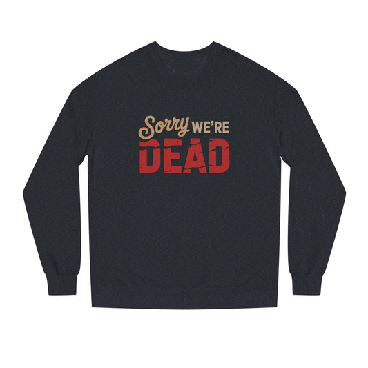 Sorry We’re Dead — Zombie Halloween Sign Retro Sweatshirt (Dark)