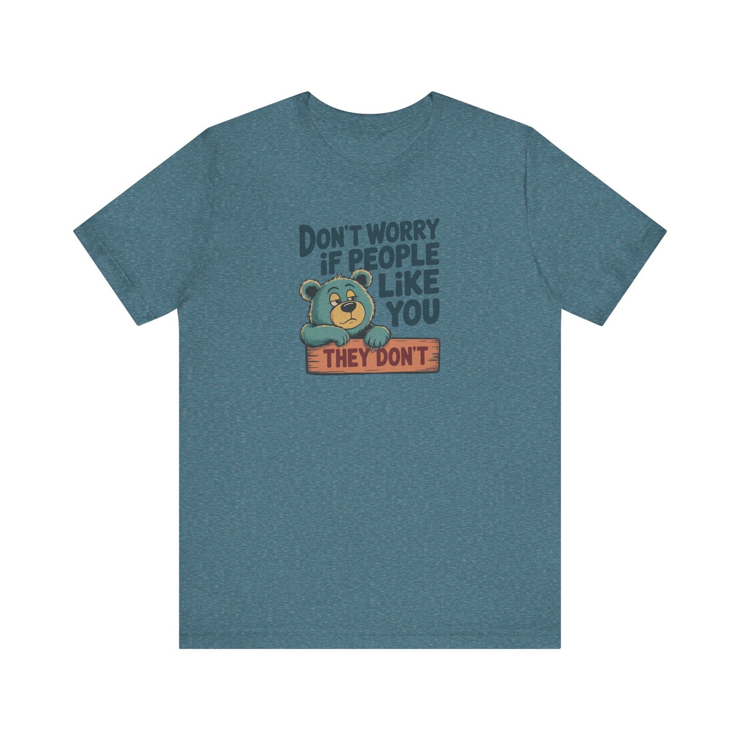 Don't Worry If People Like You (They Don't) — Retro Tee (Light)