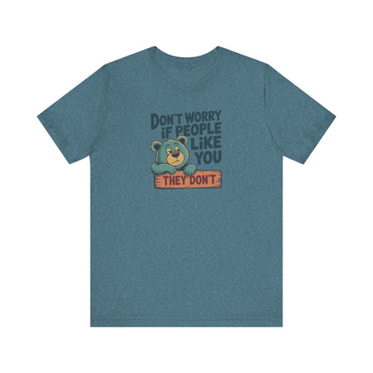 Don't Worry If People Like You (They Don't) — Retro Tee (Light)