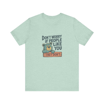 Don't Worry If People Like You (They Don't) — Retro Tee (Light)