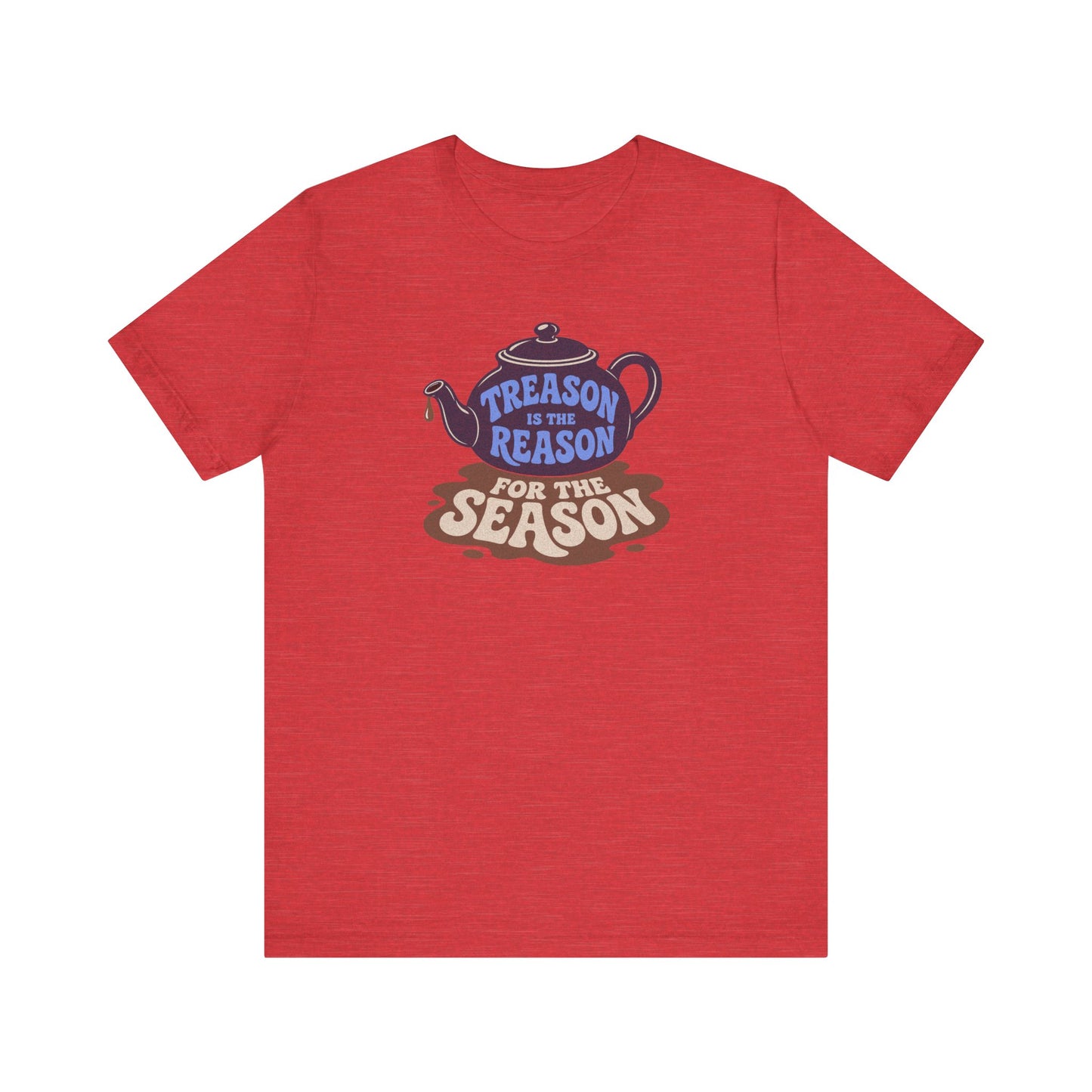 Treason Is The Reason Shirt — 4th Of July Boston Tea Party T-Shirt