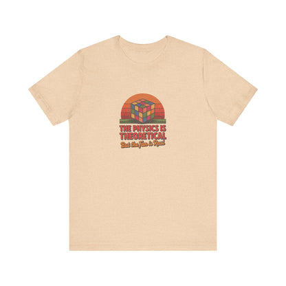 The Physics is Theoretical, But the Fun is Real — Retro Tee (Light)