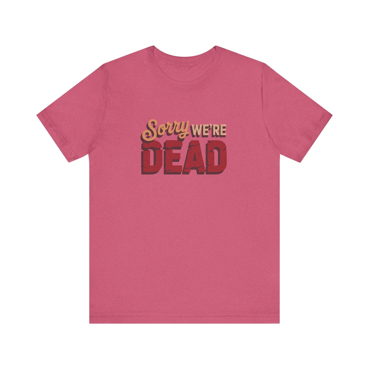 Sorry We’re Dead — Zombie Halloween Sign Retro Tee (Light)
