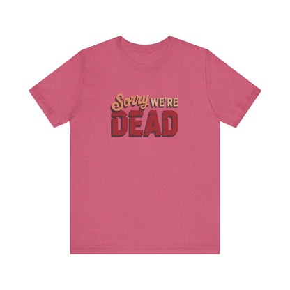 Sorry We’re Dead — Zombie Halloween Sign Retro Tee (Light)