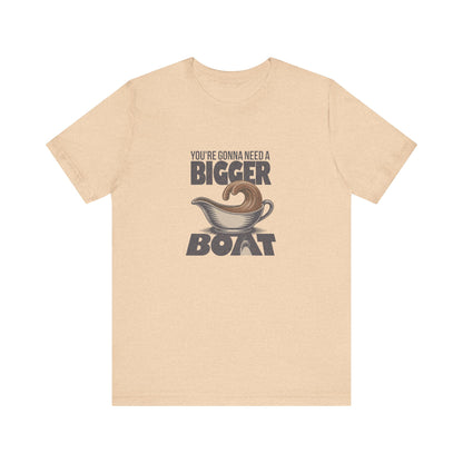 You're Gonna Need a Bigger (Gravy) Boat — Retro Tee (Light)