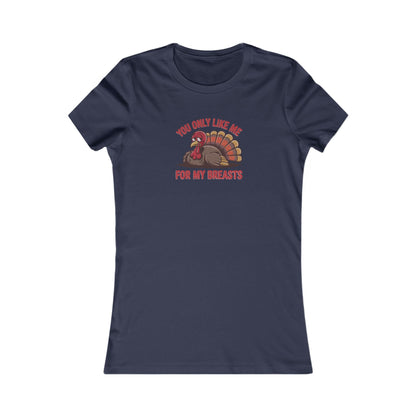 You Only Like Me for My Breasts — Thanksgiving Retro Women's Tee (Dark)