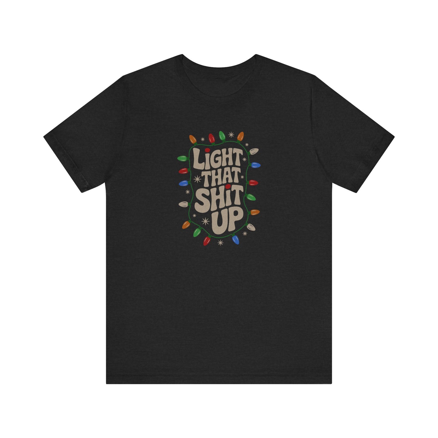 Light That Sh!t Up — Retro Christmas Lights Tee (Dark)