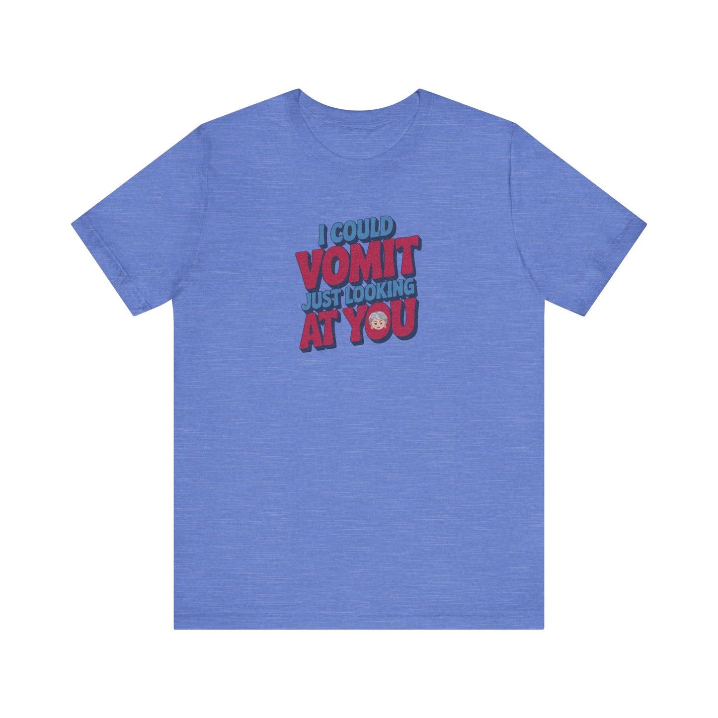I Could Vomit Just Looking At You — Dorothy Zbornak Retro Tee (Light)