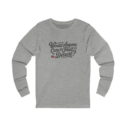 Would Anyone Care for Fruit or Dessert? — Clue Retro Long Sleeve (Light)