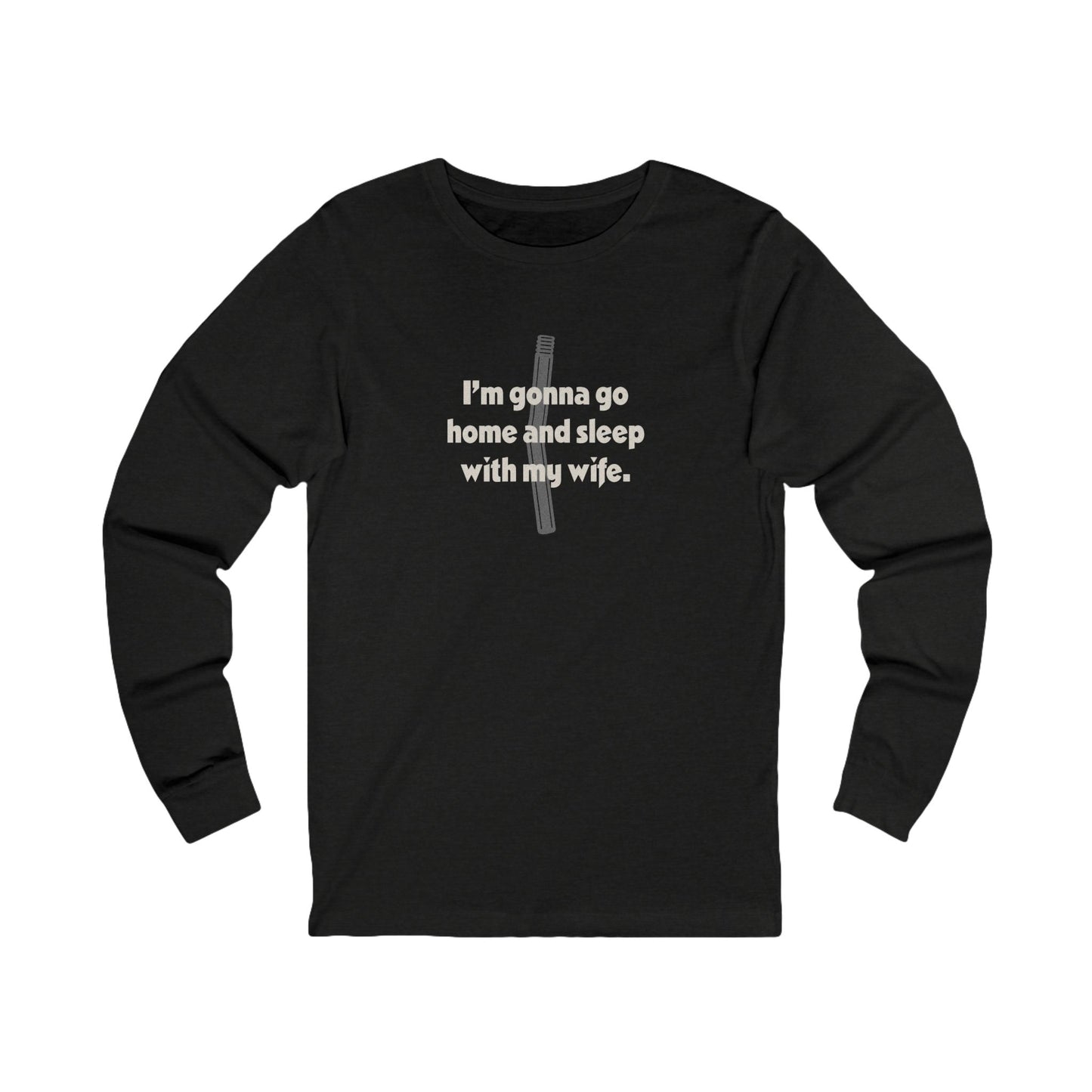 I’m Gonna Go Home and Sleep With My Wife — Clue Retro Long Sleeve (Light)