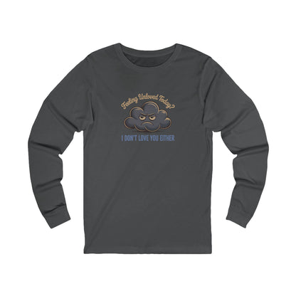 Feeling Unloved Today? I Don't Love You Either — Retro Long Sleeve (Dark)