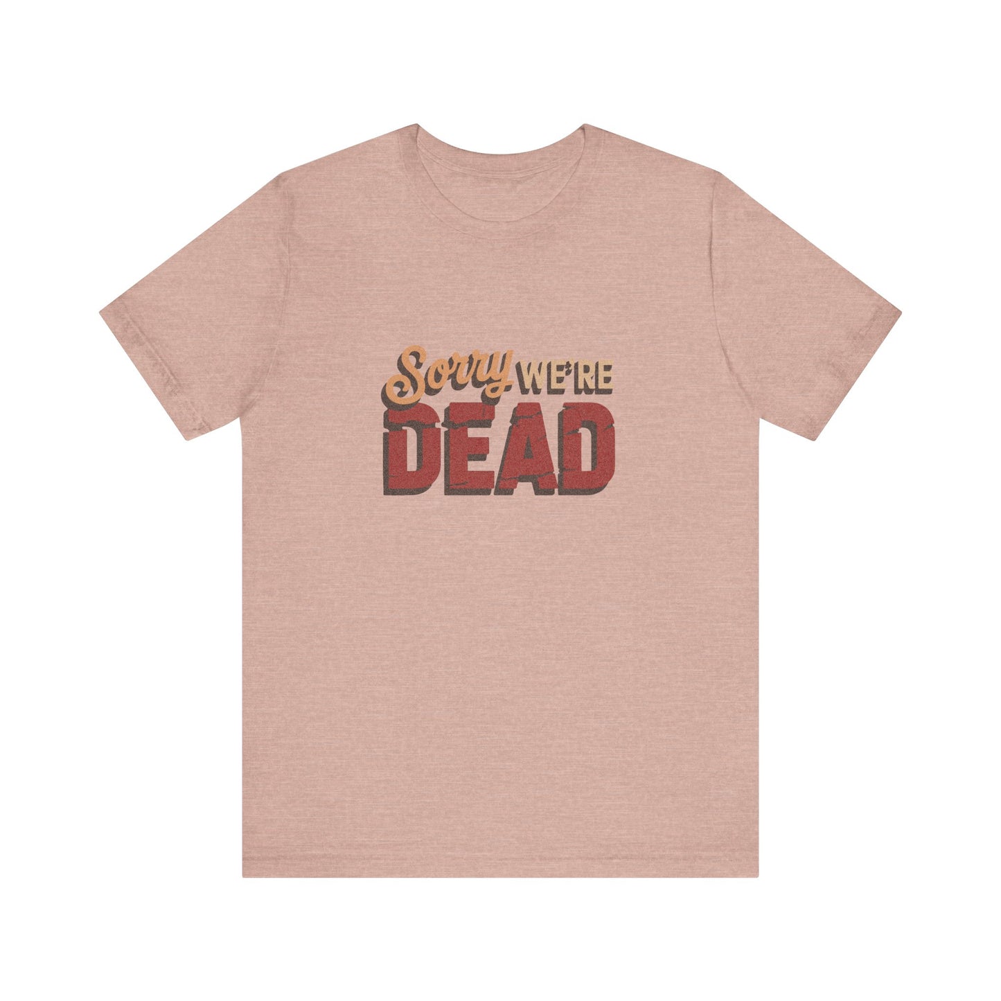 Sorry We’re Dead — Zombie Halloween Sign Retro Tee (Light)
