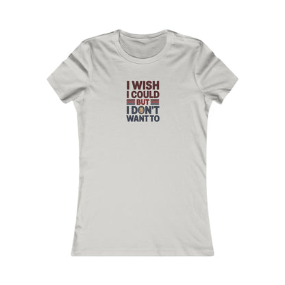 I Wish I Could, But I Don't Want To — Phoebe Buffay Women's Tee (Light)