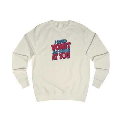 I Could Vomit Just Looking At You — Dorothy Zbornak Sweatshirt (Light)