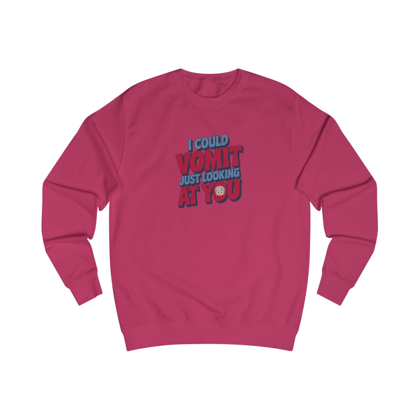 I Could Vomit Just Looking At You — Dorothy Zbornak Sweatshirt (Light)
