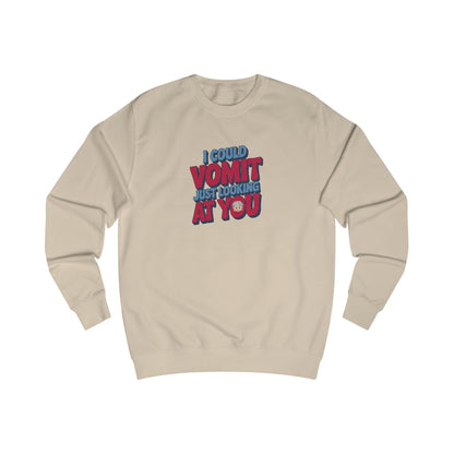 I Could Vomit Just Looking At You — Dorothy Zbornak Sweatshirt (Light)