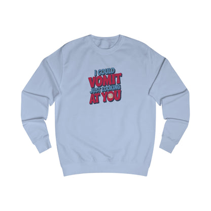 I Could Vomit Just Looking At You — Dorothy Zbornak Sweatshirt (Light)