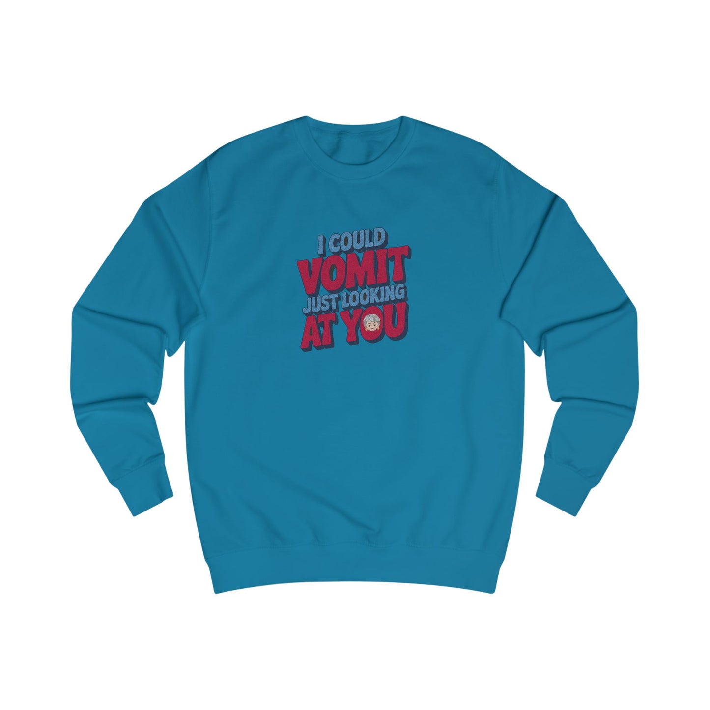 I Could Vomit Just Looking At You — Dorothy Zbornak Sweatshirt (Light)