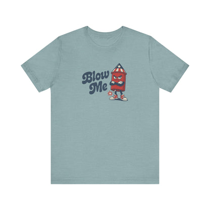 Blow Me Up Shirt — Funny 4th of July Firecracker Tee