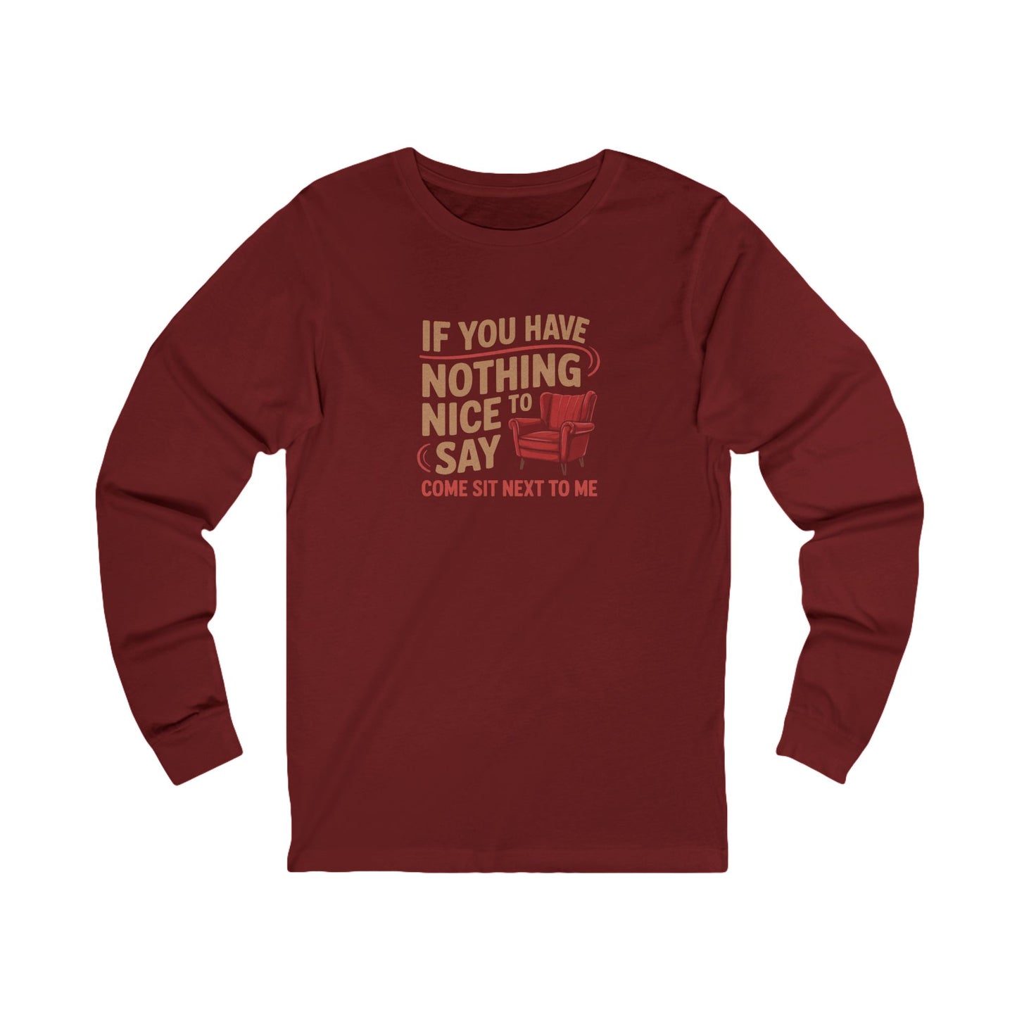 Nothing Nice to Say? Come Sit Next to Me — Retro Long Sleeve (Dark)