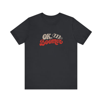 OK Boomer Firework Shirt — Funny 4th of July Tee