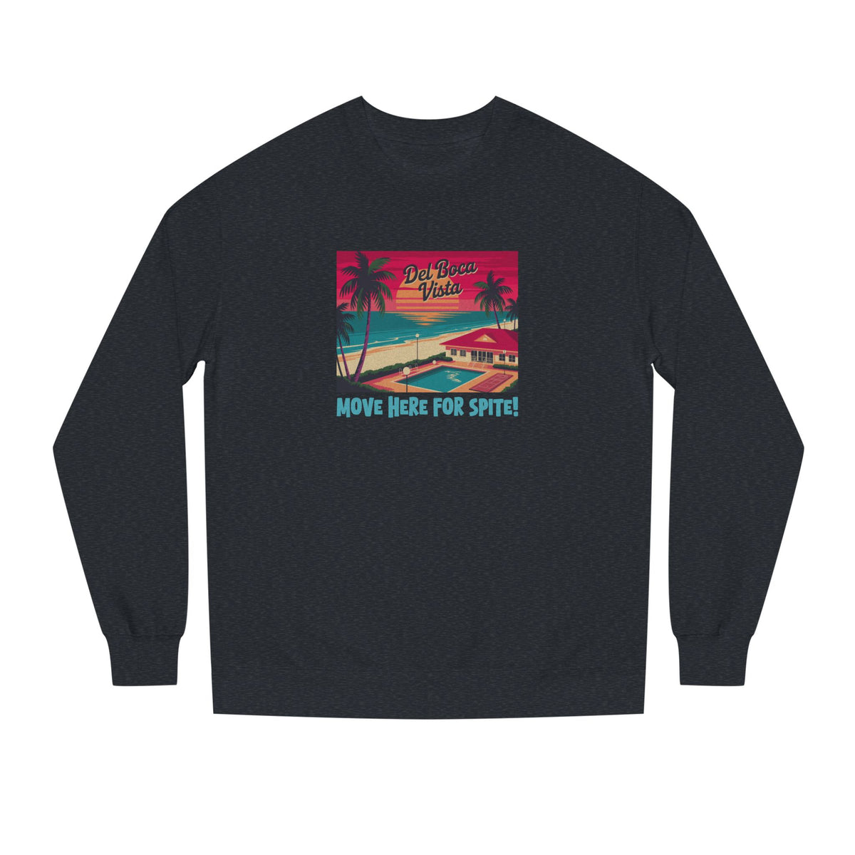 Del Boca Vista (Move Here For Spite!) — Seinfeld Retro Sweatshirt (Dark)