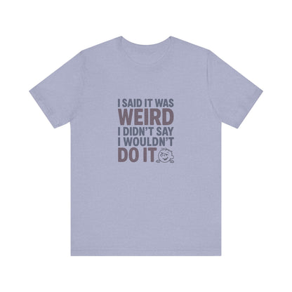 It's Weird, But I'm Interested (Colorful) — Retro Tee (Light)