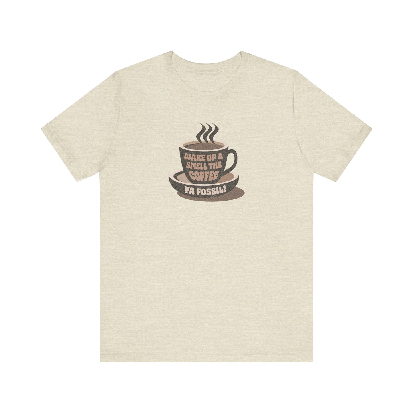 Wake Up and Smell the Coffee, Ya Fossil! — Retro Tee (Light)