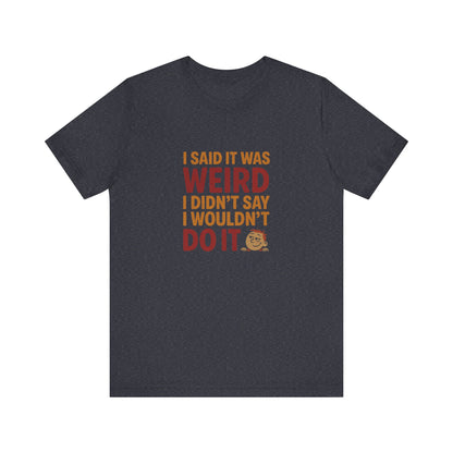 It's Weird, But I'm Interested (Colorful) — Retro Tee (Dark)
