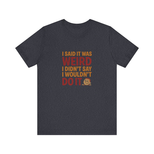 It's Weird, But I'm Interested (Colorful) — Retro Tee (Dark)