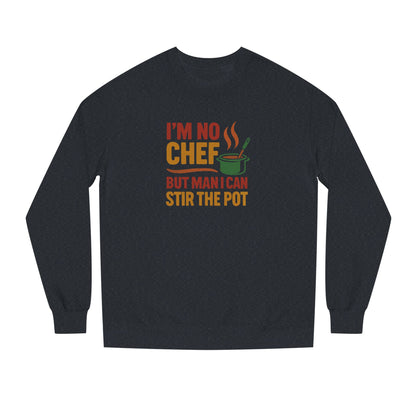 I'm No Chef, But Man I Stir the Pot — Retro Sweatshirt (Dark)