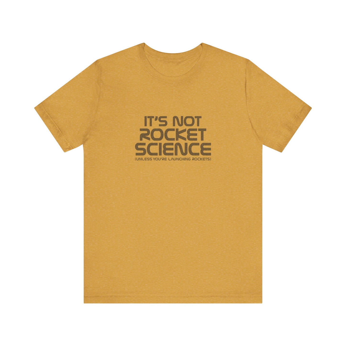 It’s Not Rocket Science (Unless You’re Launching Rockets) – Retro Tee (Light)