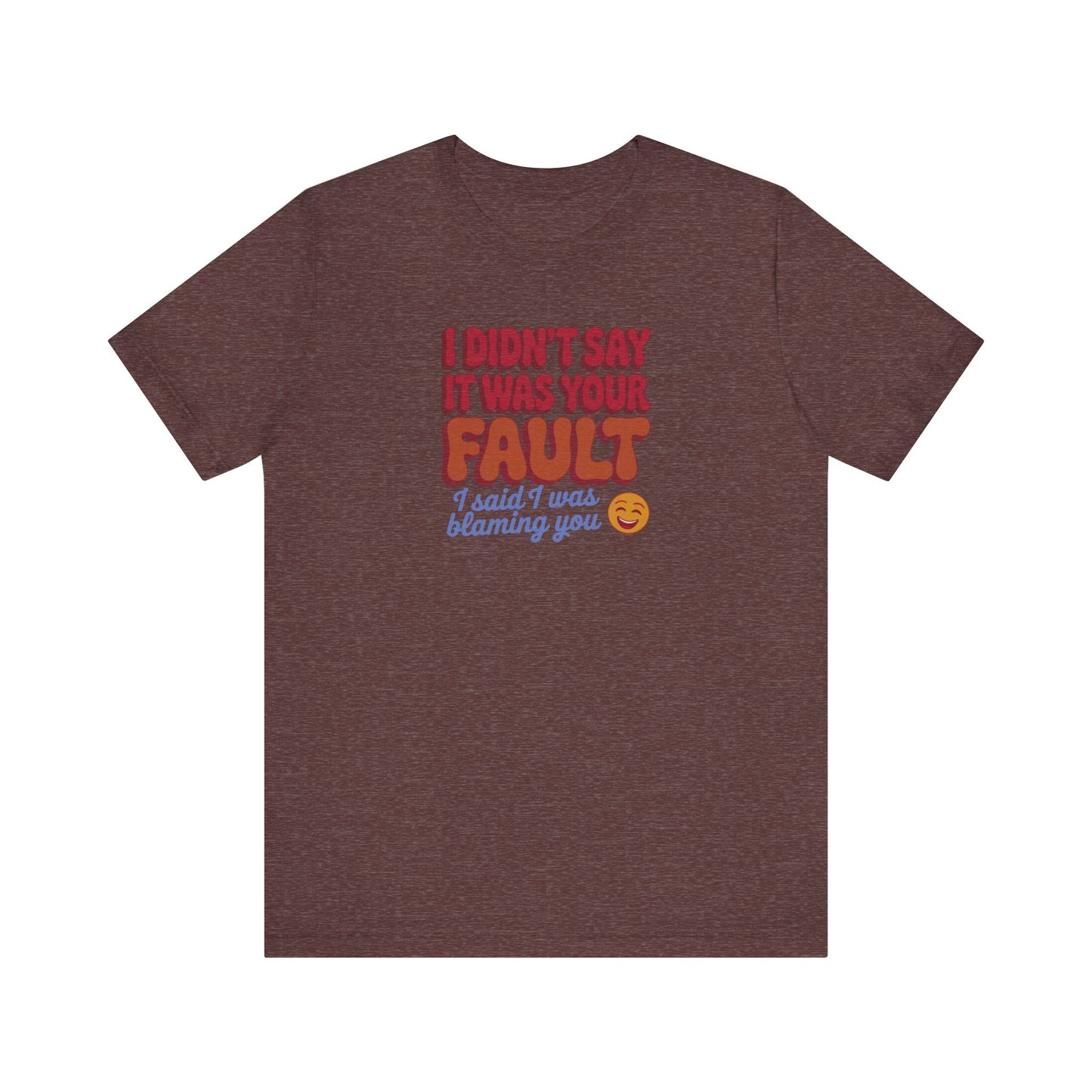 Not Your Fault, But I'm Blaming You — Retro Tee (Dark)