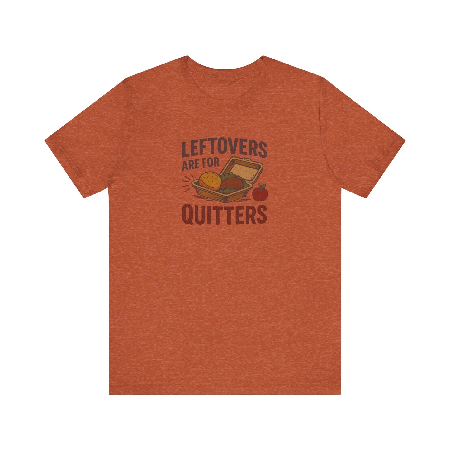 Leftovers Are For Quitters — Foodie Retro Tee (Light)