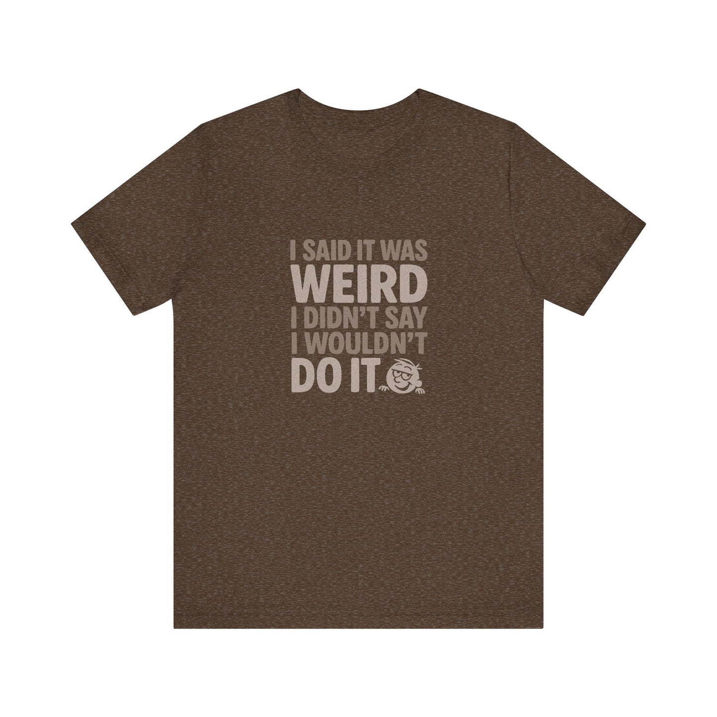 It's Weird, But I'm Interested Anyway — Retro Tee (Dark)