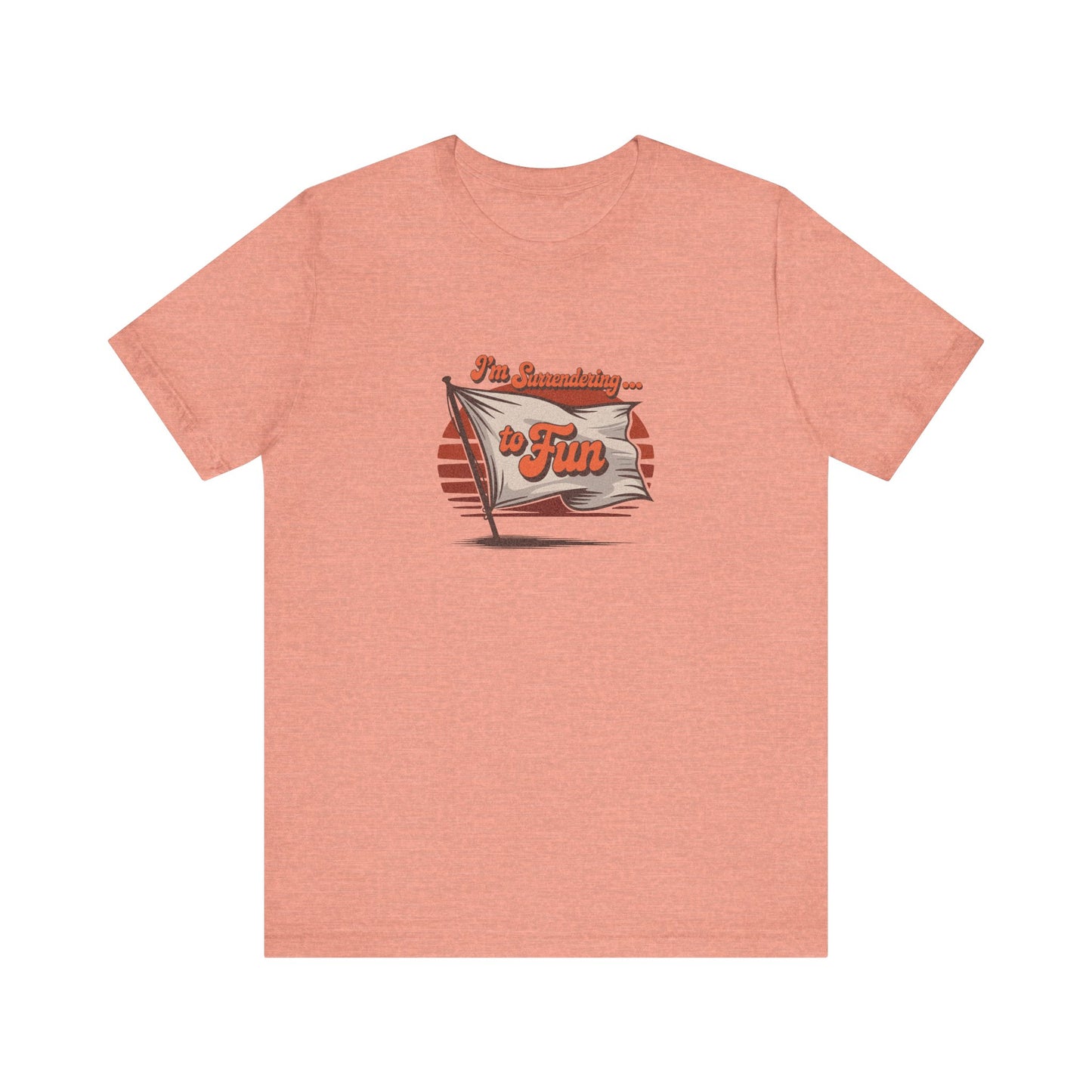 I'm Surrendering to Fun — Fun with Flags Retro Tee (Light)