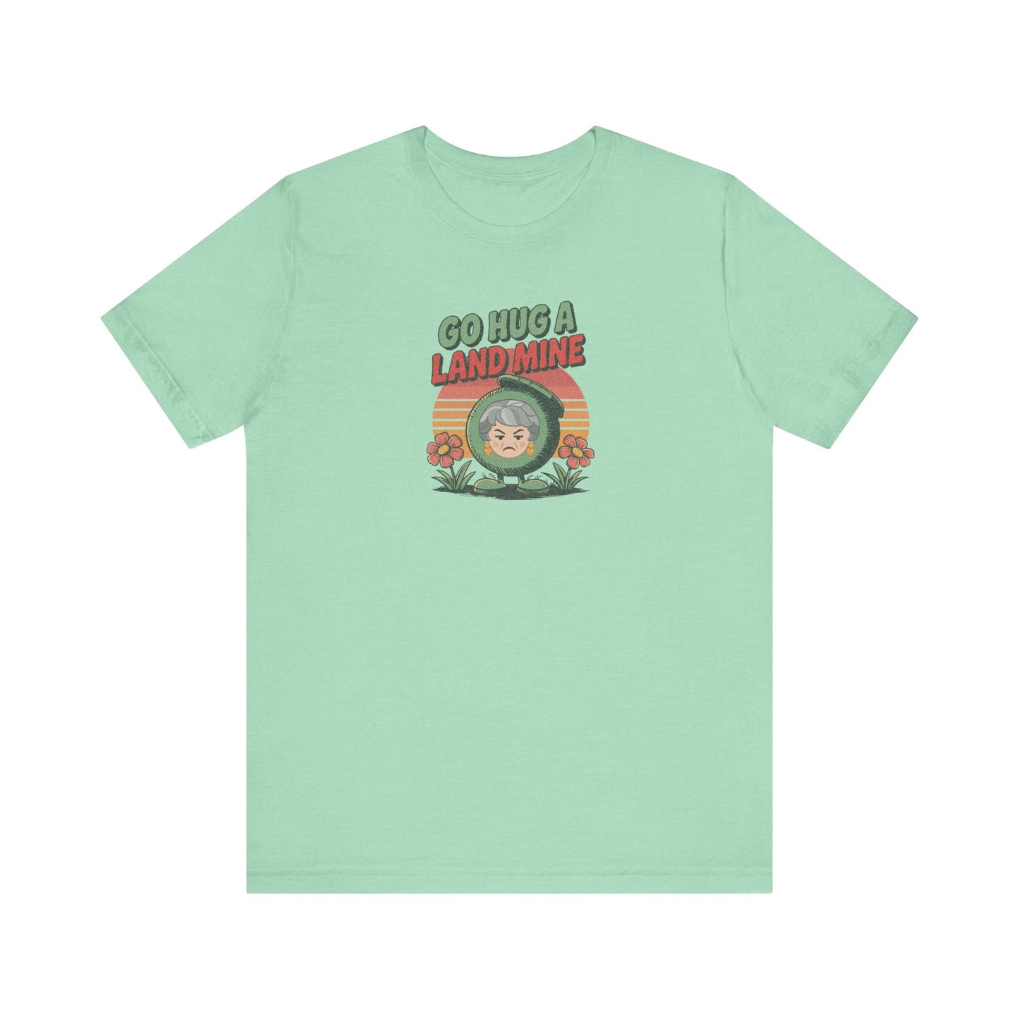 Go Hug a Land Mine — Dorothy Zbornak Retro Tee (Light)