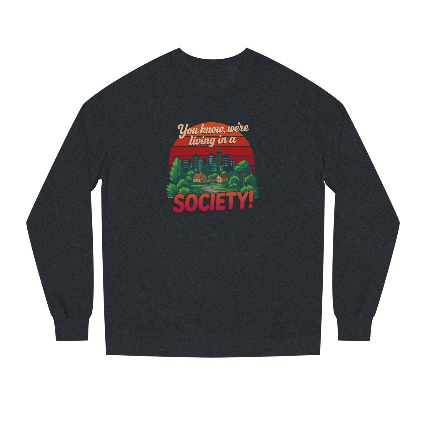 We’re Living in a Society! — Seinfeld Retro Sweatshirt (Dark)