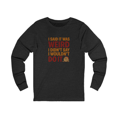 It's Weird, But I'm Interested (Colorful) — Retro Long Sleeve (Dark)