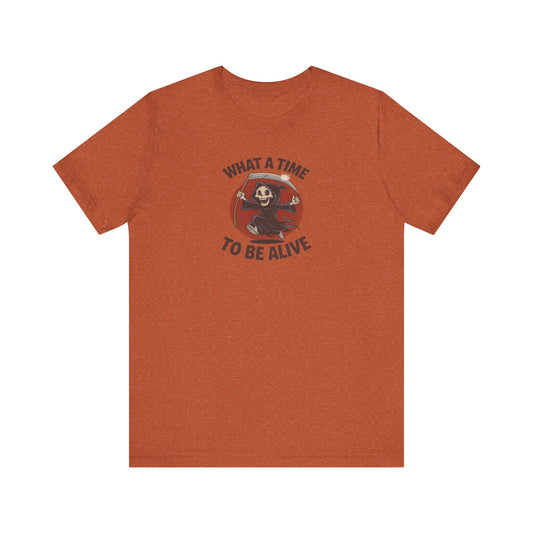 What a Time to Be Alive — Not-So-Grim Reaper Retro Tee (Light)