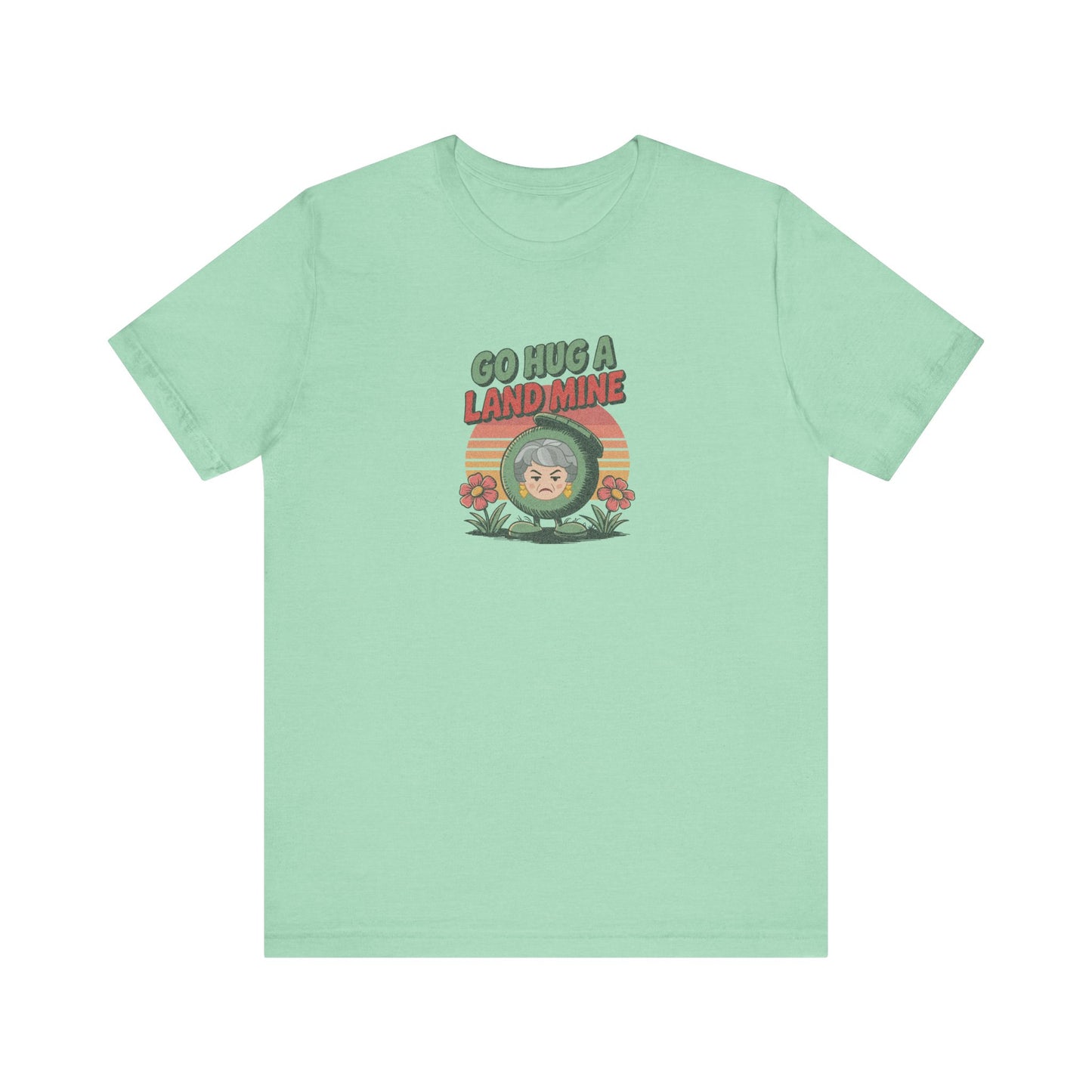 Go Hug a Land Mine — Dorothy Zbornak Retro Tee (Light)