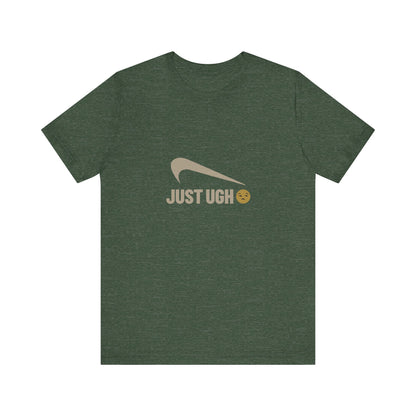 Just Ugh 😒 Athletic Parody — Retro Workout Tee (Dark)