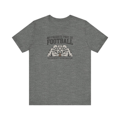 My Favorite Part of Football (Telling Secrets Before Each Play) – Retro Tee (Light)
