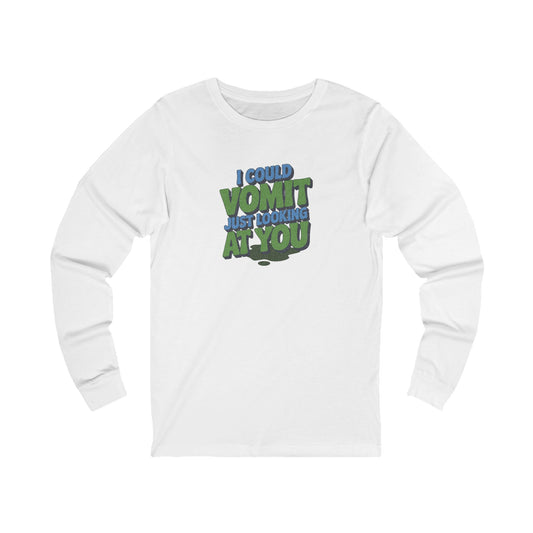 I Could Vomit Just Looking At You — Dorothy Zbornak Long Sleeve (Light)