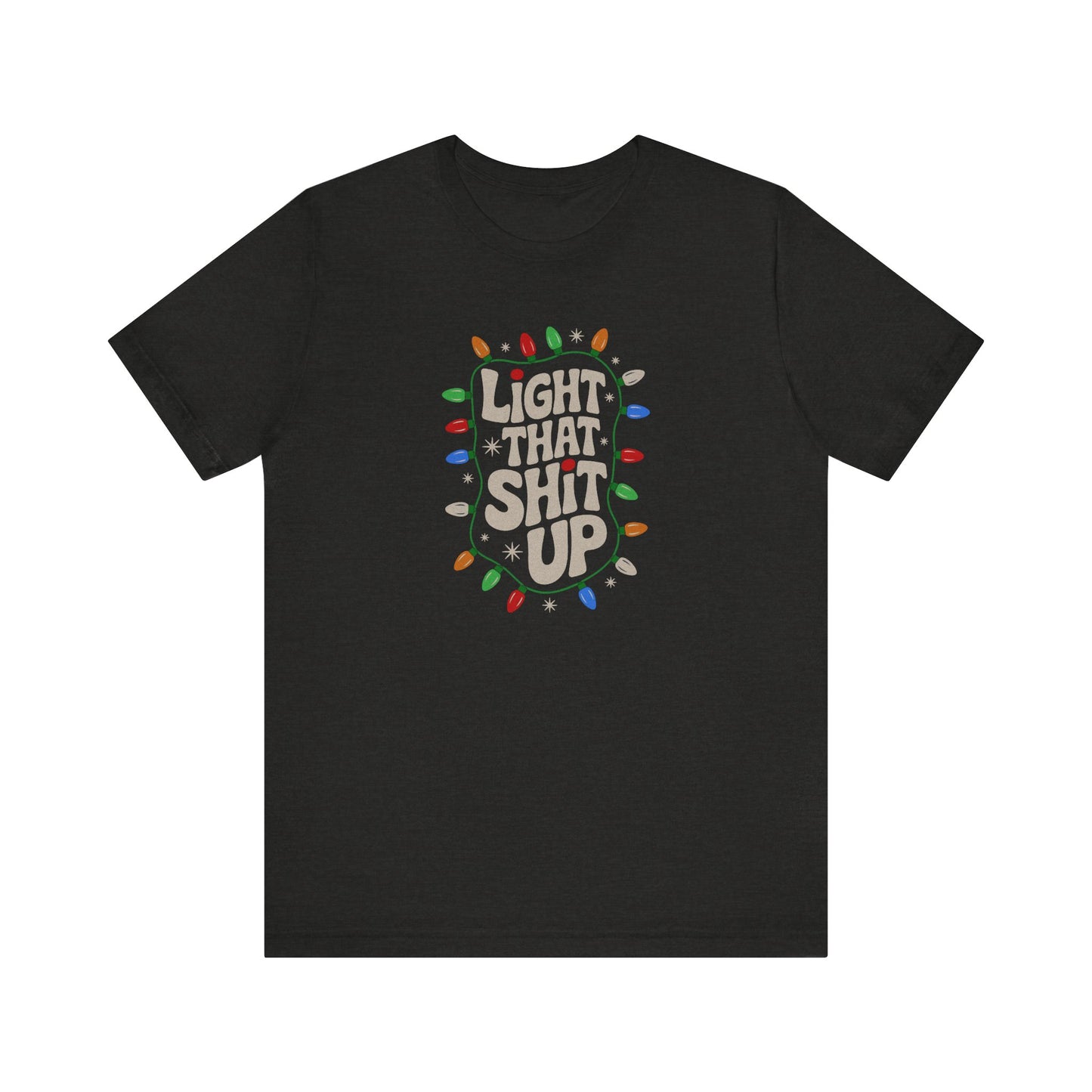 Light That Sh!t Up — Retro Christmas Lights Tee (Dark)