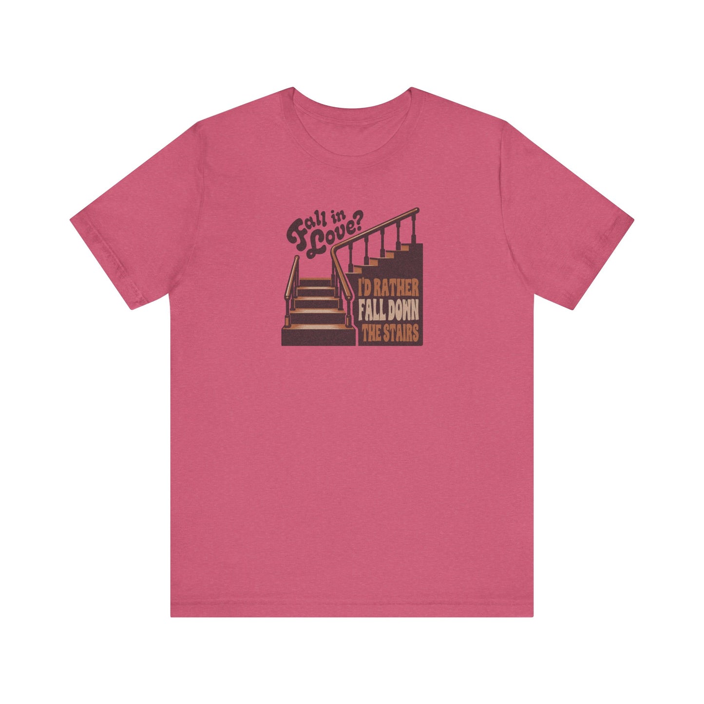 Fall in Love? I'd Rather Fall Down the Stairs — Retro Tee (Light)