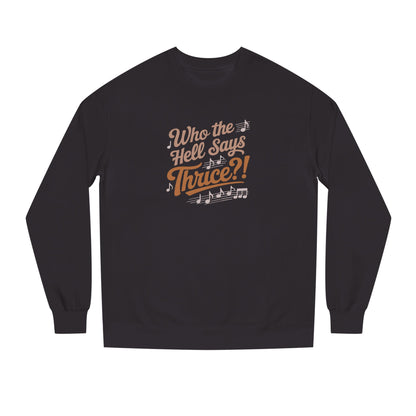 Who the Hell Says Thrice?! — Golden Girls Retro Sweatshirt (Dark)